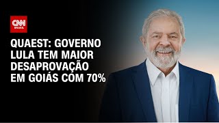 Quaest: Governo Lula tem maior desaprovação em Goiás com 70% | LIVE CNN