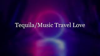 TEQUILA | MUSIC TRAVEL LOVE [LYRICS VIDEO]