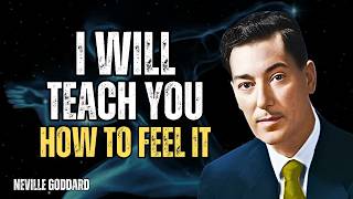Learn This Feeling - And Watch Your Reality Change - Neville Goddard