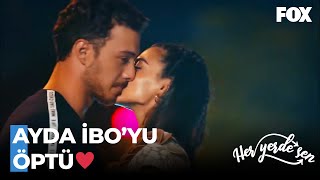 Ayda ve İbo İlk Kez ÖPÜŞTÜ! - Her Yerde Sen