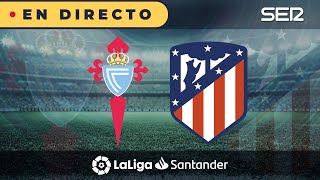⚽️ Celta 0 - 2 Atlético de Madrid |  La Liga en vivo
