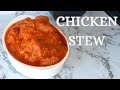 Nigerian Chicken Stew Recipe / How to make chicken stew