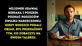 Milioner był zszokowany, gdy zobaczył jedzenie, które serwowali mu rodzice panny młodej...