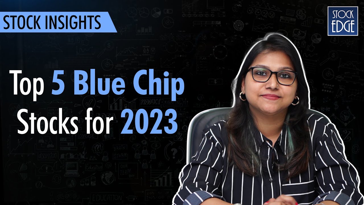 Top 5 Blue Chip Stocks To Buy And Invest In 2023 - YouTube