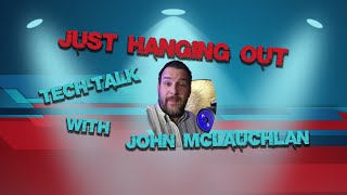 Tech-Talk with John McLauchlan