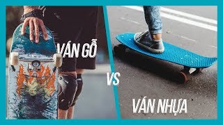 Ván trượt gỗ và ván trượt nhựa - Bạn thích ván trượt nào? 💪