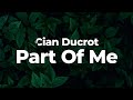 Cian Ducrot - Part Of Me (Letra/Lyrics) | Official Music Video