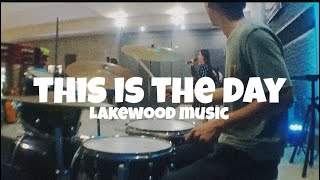 THIS IS THE DAY | Lakewood Music | Live Drum Cam