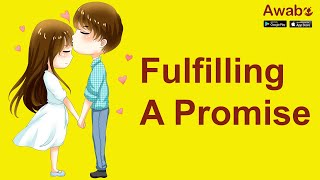 Fulfilling A Promise | English Stories | Awabe