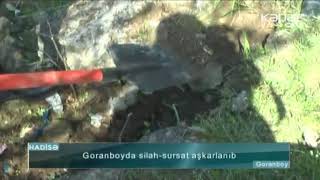 Goranboyun Ağcakənd qəsəbəsində silah-sursat aşkarlanıb - ARB Kəpəz