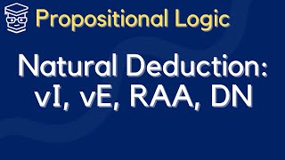 Natural Deductive Logic: RULES #2 (vI, vE, DN, RAA)