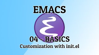 Emacs - 04 - Customization with init.el