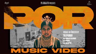 POR - Music Video | Pa Ranjith | Dhamma the Band | Thilipkumar | Neelam Social