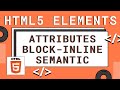 [HTML-Tutorial-5] Attributes, Semantic & Block-Inline Elements | Web Development for Beginners
