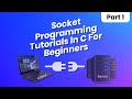 Socket Programming Tutorial In C For Beginners | Part 1 | Eduonix