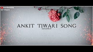#Ankit Tiwari song mashup by heartbeat