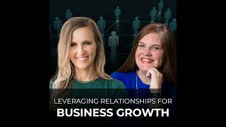 Leveraging Relationships For Business Growth With Tamara Thompson