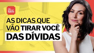 SAIA DO BURACO JÁ! Dicas para você dar adeus às dívidas