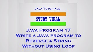 Java Program 17 - Java Program to Print Reverse of String Without Using Loop - Study Viral