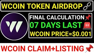 📌WCOIN TOKEN AIRDROP🔗FINAL CALCULATION🚨07 DAYS LAST💯WCOIN CLAIM+LISTING🔴WCOIN=0.001$ #paws #seed