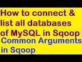 How to connect and list all databases of MySQL in Sqoop || Common Arguments in Sqoop