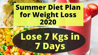 Full Day Diet Plan/Meal Plan for Summer | Weight Loss Diet Plan for Summer | Lose 7 Kgs in 7 Days