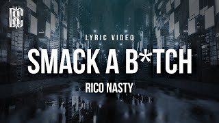 Rico Nasty - Smack A B*tch | Lyrics