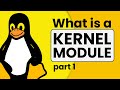 218 What is a Linux Kernel Module - Big Picture - Part 1 #coding #linux #kernel #education #training