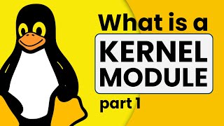 218 What is a Linux Kernel Module - Big Picture - Part 1 #coding #linux #kernel #education #training