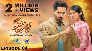 Man Mast Malang Episode 4 - [Eng Sub] - Danish Taimoor, Sahar Hashmi - 24 February 25 - Har Pel Goe