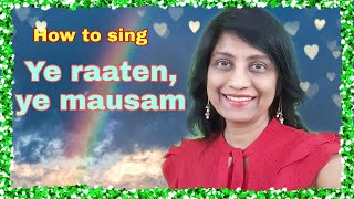 #248 | How to sing Ye raaten ye mausam | RAAG KIRWANI | Eng Hindi notations | Taal Dadra