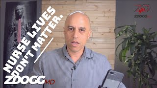 Nurse Lives Don't Matter | Incident Report 043 | ZDoggMD.com