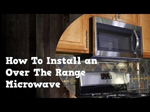 How To Install an Over The Range Microwave and remove the old one How To Install an Over The Range Microwave and remove the old one