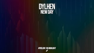 Dylhen - New Day (Extended Mix) [#AphelionRadio with @SerenSantiago]