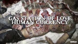 Gas Station of Love- Human Currency
