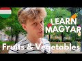 Fruits and Vegetables In Hungarian - Learn Hungarian With Me (part 2)