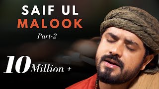 Saif Ul Malook Part 2 | Kabul Bukhari | Kalaam Miyan Mohammad Bakhsh