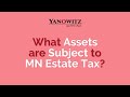 What Assets are Subject to Minnesota Estate Tax?