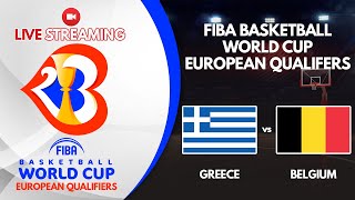 🔴 LIVE GREECE vs BELGIUM | FIBA BASKETBALL WORLD CUP EUROPEAN QUALIFIERS LIVE | FIBA WC QUALIFIERS