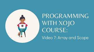 Xojo Programming Course, 7: Array and Scope