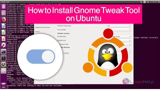 How to install GNOME Tweak Tool on Ubuntu | Customize Ubuntu