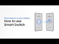 How to use Smart Switch across Galaxy smartphones | Samsung