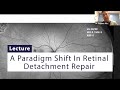 A Paradigm Shift In Retinal Detachment Repair