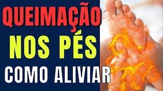 5 Dicas para Acabar com a Queimação nos Pés