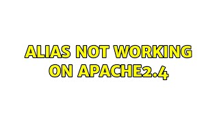 Ubuntu: Alias not working on Apache2.4