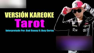 Bad Bunny ft Jhay Cortez - Tarot  (KAREOKE)