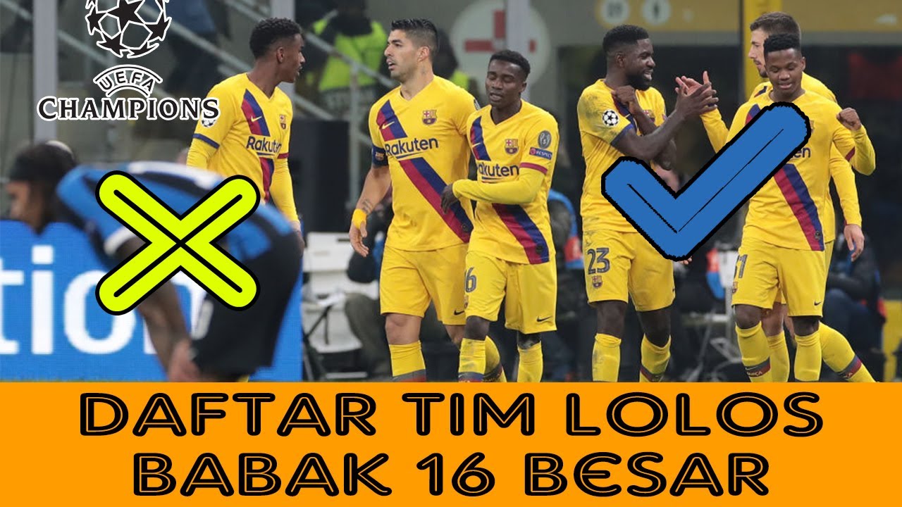 Daftar Tim Yang Lolos Babak 16 Besar Liga Champion. Tim Andalanmu Masuk ...