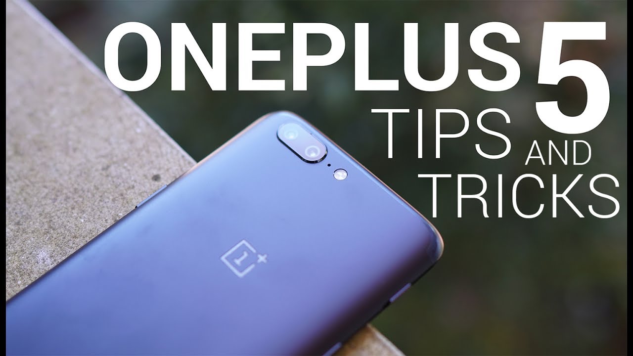 20 Oneplus 5 Tips And Tricks Youtube