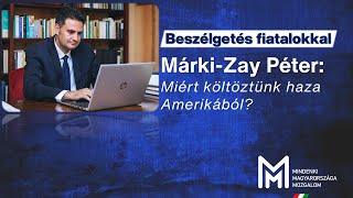 Márki-Zay Péter: Miért költöztünk haza Amerikából? - Beszélgetés fiatalokkal