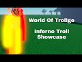 WOT / Inferno Troll Showcase